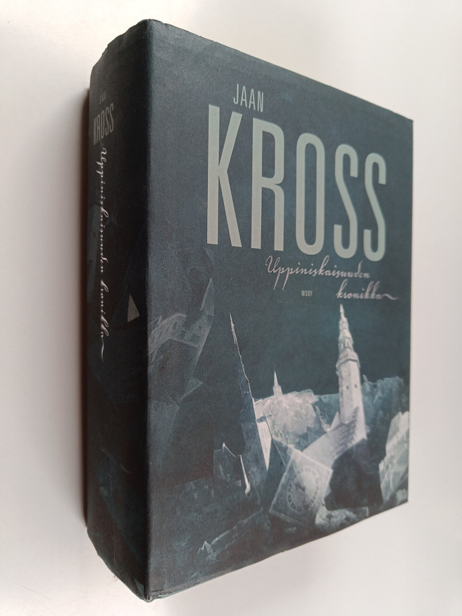 Jaan Kross : Uppiniskaisuuden kronikka : Balthasar Russow...