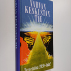 Vahvan keskustan tie : tervetuloa 2020-luku! (lukematon) - pikkukuva 1