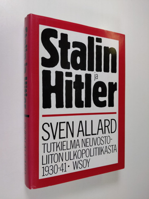 Sven Allard : Stalin ja Hitler : tutkielma Neuvostoliiton...