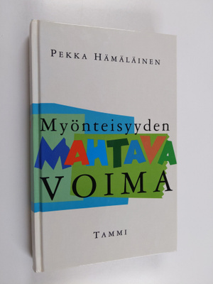 Pekka Hämäläinen : Myönteisyyden mahtava voima (signeerattu)