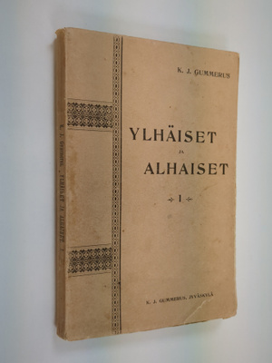 Karl Jakob Gummerus : Ylhäiset ja alhaiset : Edellinen osa