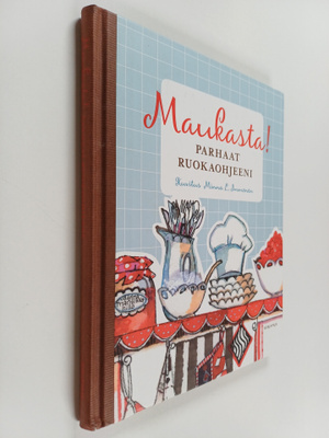 Minna L. Immonen : Maukasta! : Parhaat ruokaohjeeni
