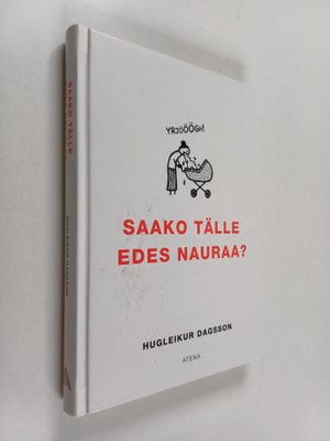 Hugleikur Dagsson : Saako tälle edes nauraa