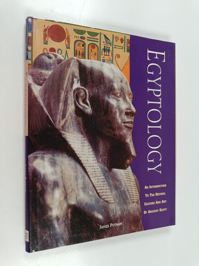 James Putnam : Egyptology : an introduction to the histor...