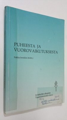 Pekka Isotalus : Puheesta ja vuorovaikutuksesta