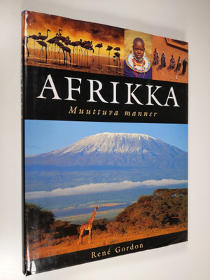 Rene Gordon : Afrikka : muuttuva manner