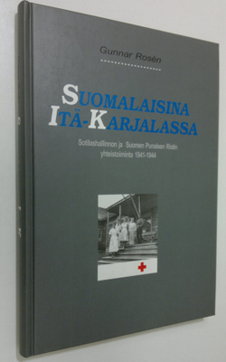 Gunnar Rosen : Suomalaisina Itä-Karjalassa : sotilashalli...