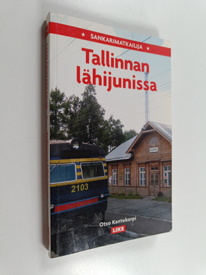 Otso Kantokorpi : Sankarimatkailija Tallinnan lähijunissa