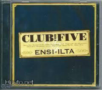 CLUB FOR FIVE - Ensi-Ilta