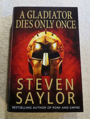 Steven Saylor: A GLADIATOR DIES ONLY ONCE - Engl