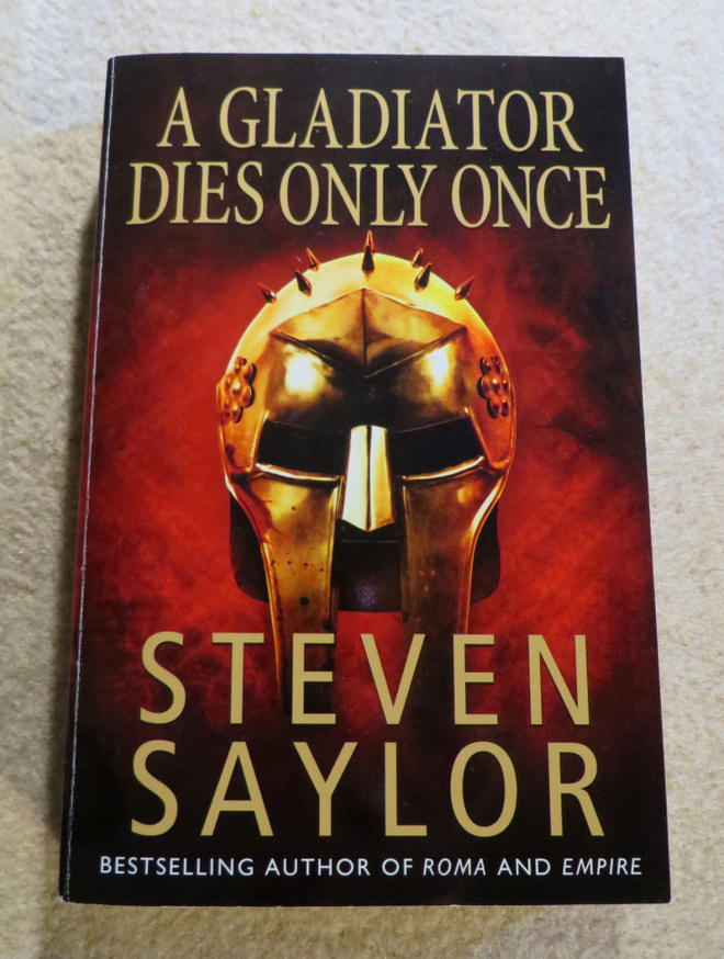 Steven Saylor: A GLADIATOR DIES ONLY ONCE - Engl