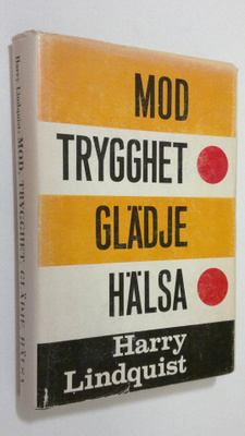 Harry Lindquist : Mod trygghet glädje hälsa
