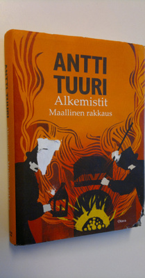 Antti Tuuri : Alkemistit : maallinen rakkaus
