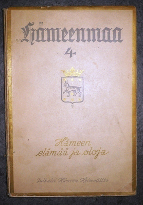 Hämeenmaa 4  Hämeen elämää ja oloja  1934 1.p.