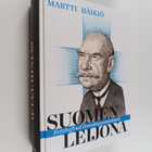 Martti Häikiö : Suomen leijona : Svinhufvud itsenäisyysmi... - pikkukuva 1