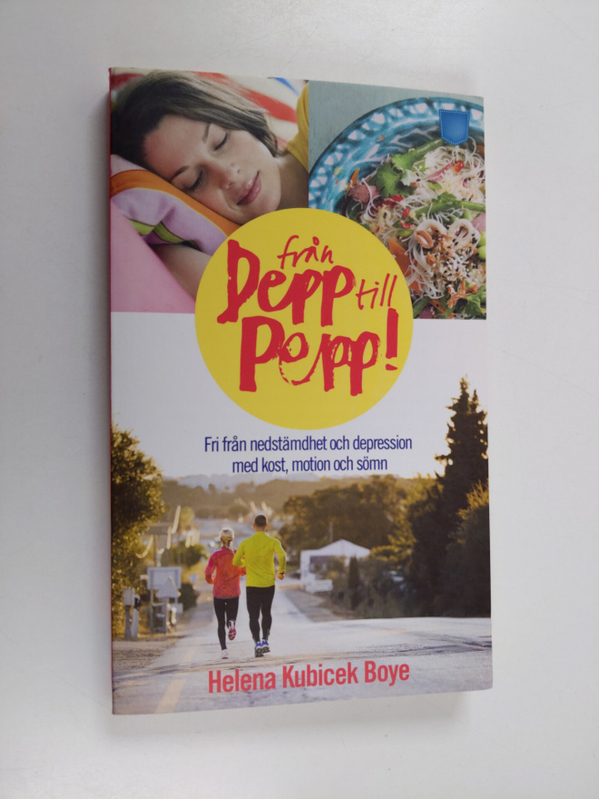 Helena Kubicek Boye : Från depp till pepp! : fri från ned...