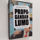 Joonas Pörsti : Propagandan lumo : sata vuotta mielten ha... - pikkukuva 1