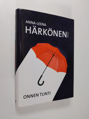 Anna-Leena Härkönen : Onnen tunti