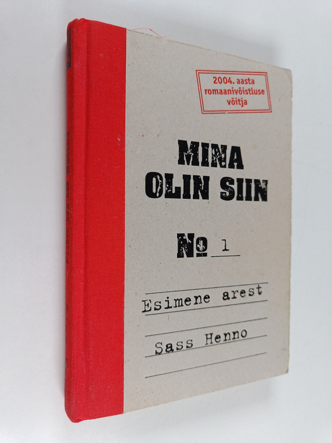 Sass Henno : Mina olin siin, 1 : Esimene arest