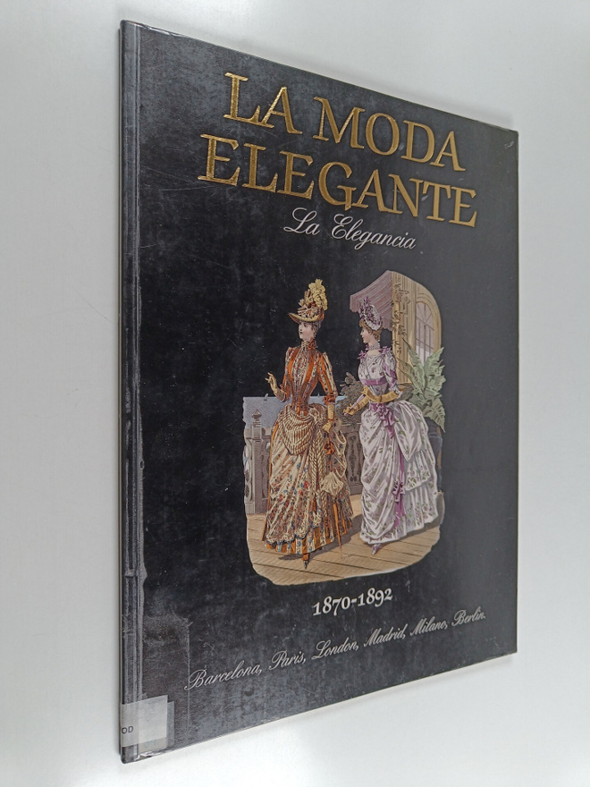 Ingrid Laib : La moda elegante 1870-1892 : la elegancia
