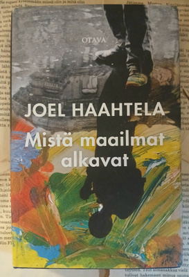 Joel Haahtela - Mistä maailmat alkavat (sid.)