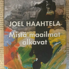 Joel Haahtela - Mistä maailmat alkavat (sid.) - pikkukuva 1