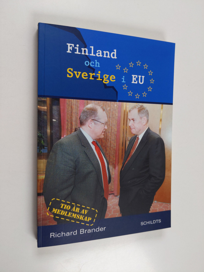 Richard Brander : Finland och Sverige i EU : tio år av me...