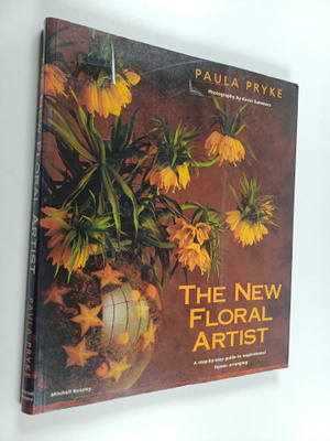 Paula Pryke : The new floral artist : a step-by-step guid...