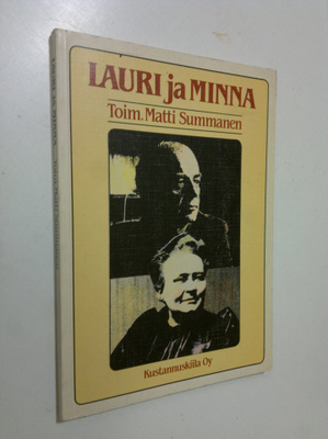Matti (toim.) Summanen : Lauri ja Minna : kirjailijakuva ...