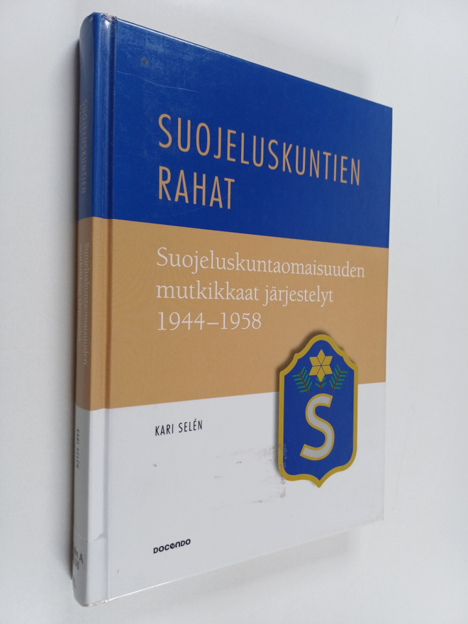 Kari Selen : Suojeluskuntien rahat : suojeluskuntaomaisuu...