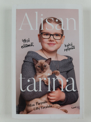 Alisa Parpala : Alisan tarina : yksi elämä, kaksi syöpää