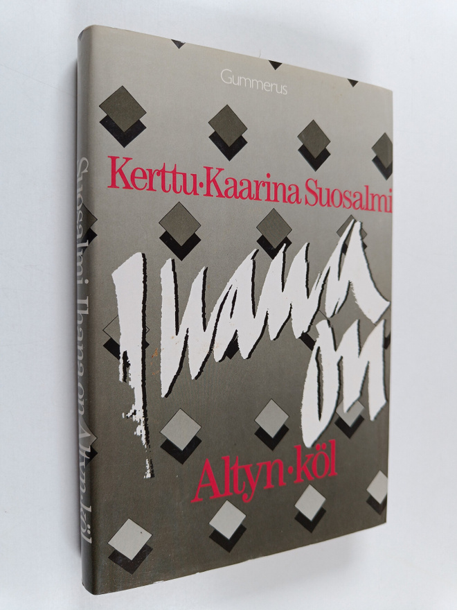 Kerttu-Kaarina Suosalmi : Ihana on Altyn-köl