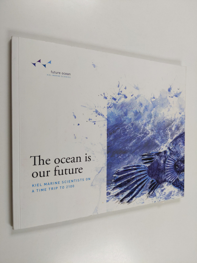 Corinna Kraus-Naujocks ym. : The Ocean is Our Future - Ki...
