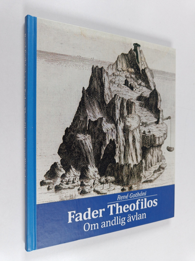 Rene Gothoni : Fader Theofilos : Om andlig ävlan