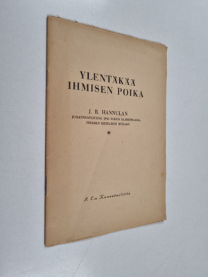 J. R. Hannula : Ylentäkää Ihmisen Poika : juhannuspäivänä...
