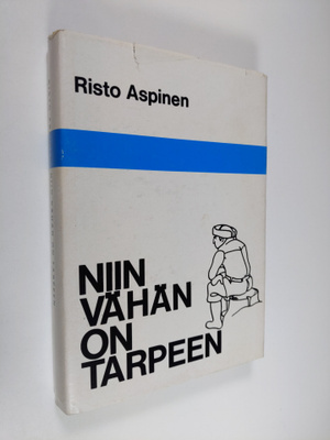 Risto Aspinen : Niin vähän on tarpeen eli Lammenahon erak...