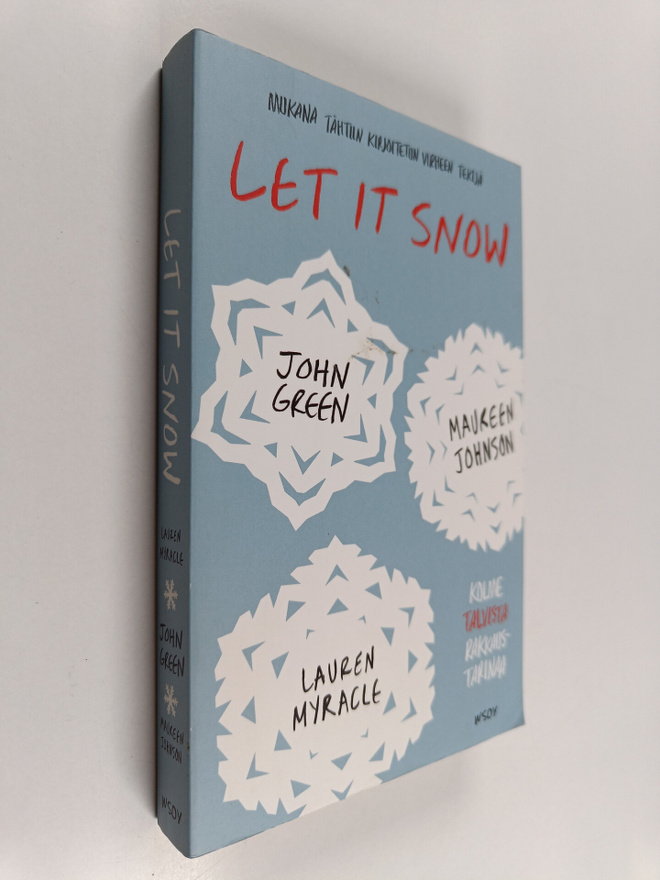 John Green ym. : Let It Snow : Kolme talvista rakkaustari...