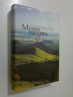Moses Isegawa : Abessinialaiset kronikat