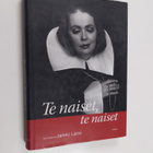 Jarkko (toim.) Laine : Te naiset, te naiset : sitaatteja ... - pikkukuva 1