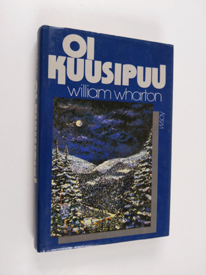 William Wharton : Oi kuusipuu