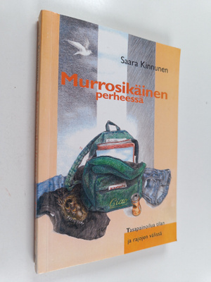 Saara Kinnunen : Murrosikäinen perheessä : Tasapainoilua ...