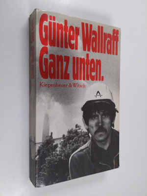 Gunter Wallraff : Ganz unten