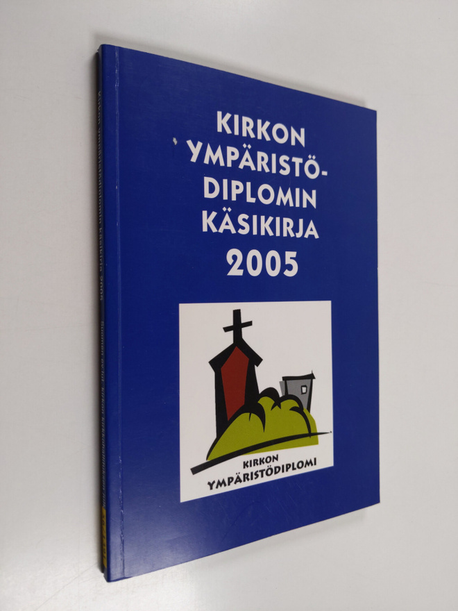 Kirkon ympäristödiplomin käsikirja 2005