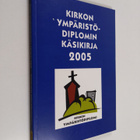 Kirkon ympäristödiplomin käsikirja 2005 - pikkukuva 1