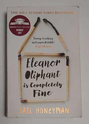 Gail Honeyman - Eleanor Oliphant is Completely Fine