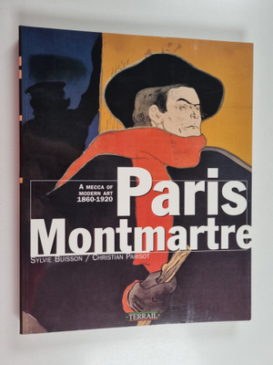 Sylvie Buisson : Paris Montmartre : a mecca of modern art...