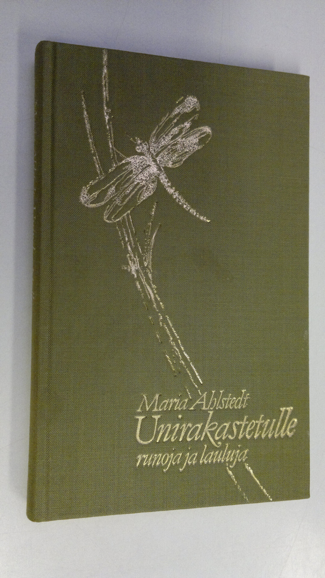 Maria Ahlstedt : Unirakastetulle : runoja ja lauluja