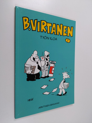 Ilkka Heilä : B Virtanen 7, Työn iloa