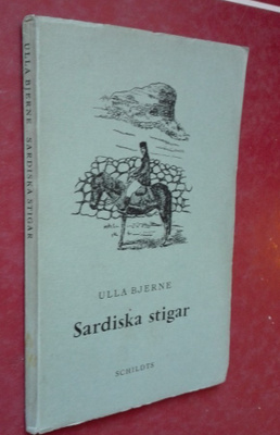 Bjerne, Ulla: Sardiska stigar (resa 1920)