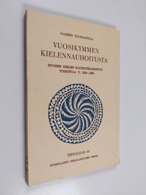 Jaakko Yli-Paavola : Vuosikymmen kielennauhoitusta : Suom...
